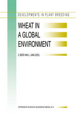 Wheat In A Global Environment Proceedings Of The 6th International Wheat Conference 59 June 2000 Budapest Hungary 1st Edition V A Johnson Auth