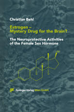 Estrogen Mystery Drug For The Brain The Neuroprotective Activities Of The Female Sex Hormone 1st Edition Privdoz Dr Rer Nat Christian Behl Auth