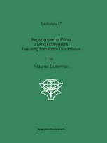 Regeneration Of Plants In Arid Ecosystems Resulting From Patch Disturbance 1st Edition Yitzchak Gutterman Auth