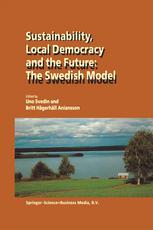 Sustainability Local Democracy And The Future The Swedish Model 1st Edition Uno Svedin Auth