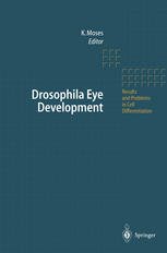 Drosophila Eye Development 1st Edition Kevin Moses Auth Dr Kevin Moses Eds