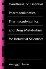Handbook Of Essential Pharmacokinetics Pharmacodynamics And Drug Metabolism For Industrial Scientists 1st Edition Younggil Kwon Phd Auth