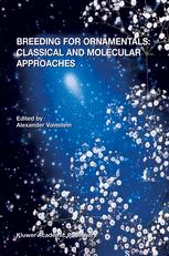 Breeding For Ornamentals Classical And Molecular Approaches 1st Edition R J Griesbach Auth