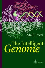 The Intelligent Genome On The Origin Of The Human Mind By Mutation And Selection 1st Edition Adolf Heschl Auth