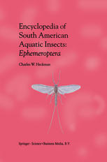 Encyclopedia Of South American Aquatic Insects Ephemeroptera Illustrated Keys To Known Families Genera And Species In South America 1st Edition Charles W Heckman Auth