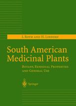 South American Medicinal Plants Botany Remedial Properties And General Use 1st Edition Professor Dr Ingrid Roth