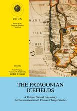 The Patagonian Icefields A Unique Natural Laboratory For Environmental And Climate Change Studies 1st Edition Shiro Kohshima