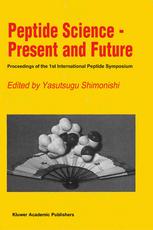 Peptide Science Present And Future Proceedings Of The 1st International Peptide Symposium 1st Edition Ja Wells