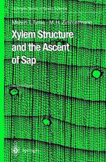 Xylem Structure And The Ascent Of Sap 2nd Edition Professor Melvin T Tyree