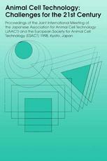 Animal Cell Technology Challenges For The 21st Century Proceedings Of The Joint International Meeting Of The Japanese Association For Animal Cell Technology Jaact And The European Society For Animal Cell Technology Esact 1998 Kyoto Japan 1st Edition Albert Yen Chang Auth