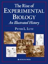 The Rise Of Experimental Biology An Illustrated History 1st Edition Peter L Lutz Phd Auth