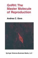 Gnrh The Master Molecule Of Reproduction 1st Edition Andrea C Gore Auth