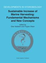 Sustainable Increase Of Marine Harvesting Fundamental Mechanisms And New Concepts Proceedings Of The 1st Maricult Conference Held In Trondheim Norway 2528 June 2000 1st Edition Yngvar Olsen Auth