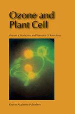 Ozone And Plant Cell 1st Edition Victoria V Roshchina Valentina D Roshchina Auth