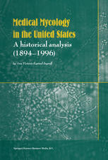 Medical Mycology In The United States A Historical Analysis 18941996 1st Edition Ana Victoria Espinelingroff Auth