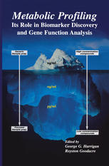 Metabolic Profiling Its Role In Biomarker Discovery And Gene Function Analysis 1st Edition George G Harrigan