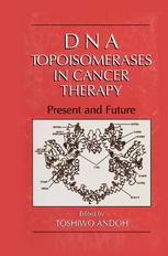 Dna Topoisomerases In Cancer Therapy Present And Future 1st Edition James C Wang Auth
