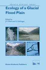 Ecology Of A Glacial Flood Plain 1st Edition U Uehlinger M Maisch