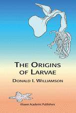 The Origins Of Larvae 2nd Edition Donald I Williamson Auth