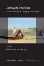 Landscape Interfaces Cultural Heritage In Changing Landscapes 1st Edition Hannes Palang