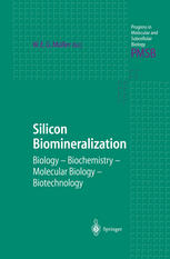 Silicon Biomineralization Biology Biochemistry Molecular Biology Biotechnology 1st Edition Franz Brmmer Auth