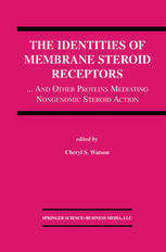 The Identities Of Membrane Steroid Receptors And Other Proteins Mediating Nongenomic Steroid Action 1st Edition Diana C Mrquez