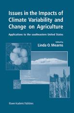 Issues In The Impacts Of Climate Variability And Change On Agriculture Applications To The Southeastern United States 1st Edition Linda O Mearns Auth