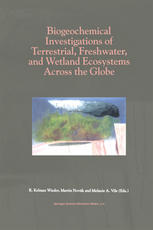 Biogeochemical Investigations Of Terrestrial Freshwater And Wetland Ecosystems Across The Globe 1st Edition Gene E Likens Auth