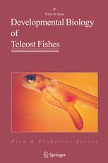 Developmental Biology Of Teleost Fishes 1st Edition Yvette W Kunz Phd