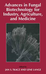 Advances In Fungal Biotechnology For Industry Agriculture And Medicine 1st Edition David M Geiser Auth