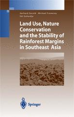 Land Use Nature Conservation And The Stability Of Rainforest Margins In Southeast Asia 1st Edition Sven Wunder Auth