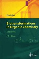 Biotransformations In Organic Chemistry A Textbook Prof Dr Kurt Faber Auth