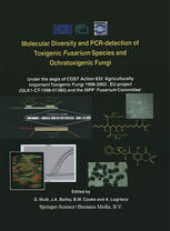 Molecular Diversity And Pcrdetection Of Toxigenic Fusarium Species And Ochratoxigenic Fungi Under The Aegis Of Cost Action 835 Agriculturally Important Toxigenic Fungi 19982003 Eu Project Qlk1ct199801380 And The Ispp Fusarium Committee 1st Edition Keith A Seifert