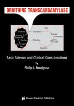 Ornithine Transcarbamylase Basic Science And Clinical Considerations 1st Edition Philip J Snodgrass Md Auth
