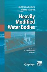 Heavily Modified Water Bodies Synthesis Of 34 Case Studies In Europe 1st Edition Eleftheria Kampa