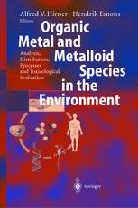 Organic Metal And Metalloid Species In The Environment Analysis Distribution Processes And Toxicological Evaluation 1st Edition P J Craig