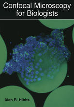 Confocal Microscopy For Biologists 1st Edition Alan R Hibbs Auth