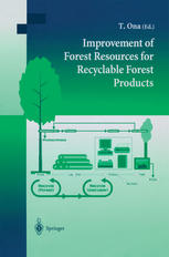 Improvement Of Forest Resources For Recyclable Forest Products 1st Edition Toshihiro Ona Auth