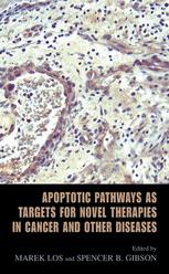 Apoptotic Pathways As Targets For Novel Therapies In Cancer And Other Diseases 1st Edition Greet Brouckaert