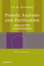 Protein Analysis And Purification Benchtop Techniques 2nd Edition Ian M Rosenberg Auth