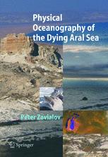 Physical Oceanography Of The Dying Aral Sea 1st Edition Dr Peter Zavialov Auth