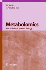Metabolomics The Frontier Of Systems Biology 1st Edition Masaru Tomita Auth