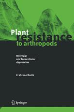 Plant Resistance To Arthropods Molecular And Conventional Approaches 1st Edition C Michael Smith Eds