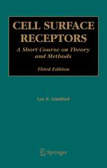 Cell Surface Receptors A Short Course On Theory And Methods 3rd Edition Lee E Limbird Phd Auth
