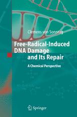 Freeradicalinduced Dna Damage And Its Repair A Chemical Perspective 1st Edition Professor Dr Clemens Von Sonntag Auth