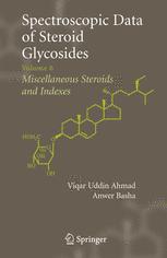 Spectroscopic Data Of Steroid Glycosides Miscellaneous Steroids And Indexes Volume 6 1st Edition Viqar Uddin Ahmad