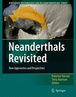 Neanderthals Revisited New Approaches And Perspectives 1st Edition K Harvati