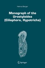 Monograph Of The Urostyloidea Ciliophora Hypotricha 1st Edition Helmut Berger Auth