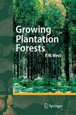 Growing Plantation Forests Professor Philip W West Auth