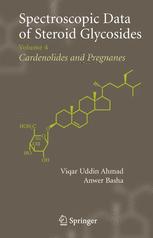 Spectroscopic Data Of Steroid Glycosides Cardenolides And Pregnanes Volume 4 1st Edition Viqar Uddin Ahmad
